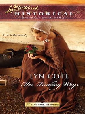 Her Healing Ways (Love Inspired Historical)