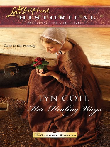 Her Healing Ways (Love Inspired Historical) by Lyn Cote