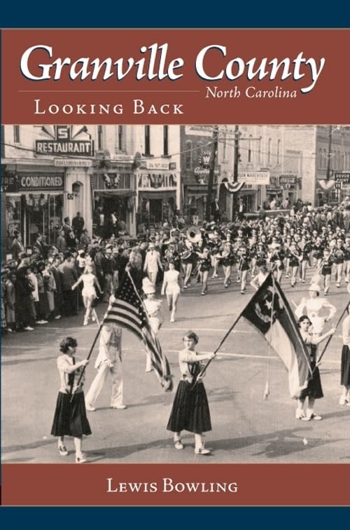 Granville County, North Carolina:: Looking Back (American Chronicles) by Lewis Bowling