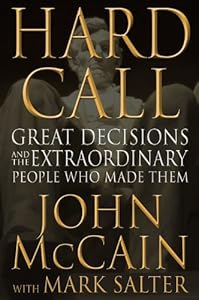 Hard Call: Great Decisions and the Extraordinary People Who Made Them