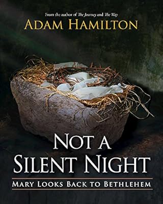 Not a Silent Night: Mary Looks Back to Bethlehem
