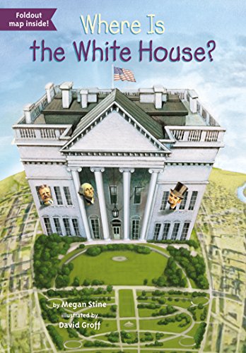 Where Is the White House? by Megan Stine