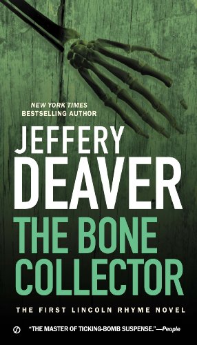 The Bone Collector: The First Lincoln Rhyme Novel by Jeffery Deaver