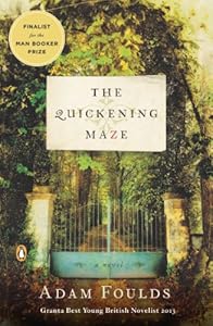 The Quickening Maze: A Novel by Adam Foulds