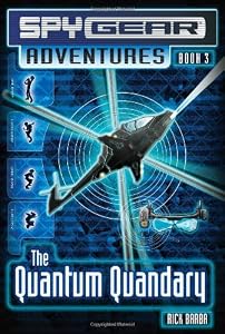 The Quantum Quandary Book 3 (Spy Gear Adventures)
