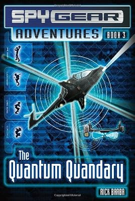 The Quantum Quandary Book 3 (Spy Gear Adventures)