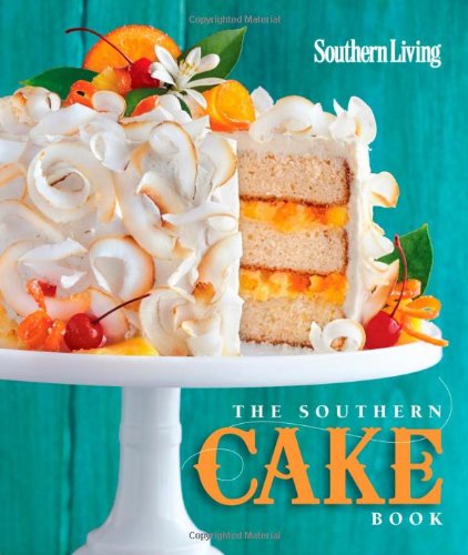 The Southern Cake Book by The Editors of Southern Living Magazine