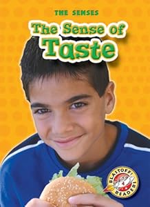 The Sense of Taste (Blastoff! Readers: The Senses) (Blastoff! Readers: Senses)