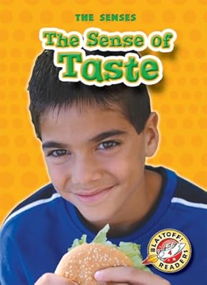 The Sense of Taste (Blastoff! Readers: The Senses) (Blastoff! Readers: Senses)