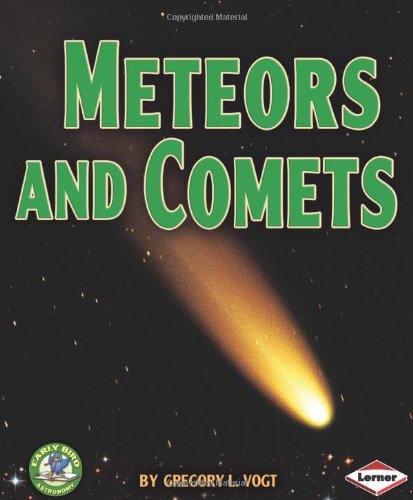 Meteors and Comets by Gregory L. Vogt