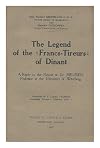 The legend of the ""francs-tireurs"" of Dinant : a reply to the report of Dr. Meurer .. / tr. by E. Louisa Thompson