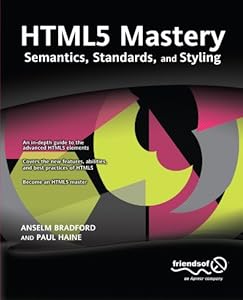 HTML5 Mastery: Semantics, Standards, and Styling