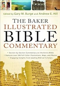 The Baker Illustrated Bible Commentary by Gary M. Burge  (Editor),