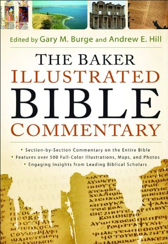 The Baker Illustrated Bible Commentary by Gary M. Burge  (Editor),