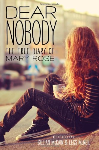 Dear Nobody: The True Diary of Mary Rose by Mary Rose.