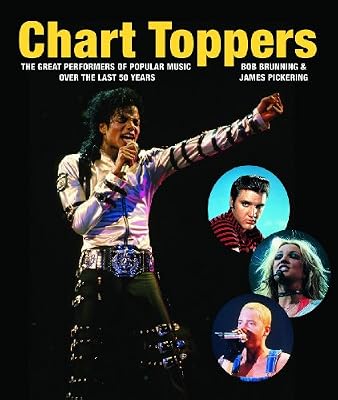 Chart Toppers: The Great Performers of Popular Music Over the Last 50 Years