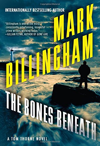 The Bones Beneath: A Tom Thorne Novel by Mark Billingham