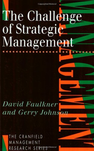 The challenge of strategic management (The Cranfield Management research series) by David Faulkner