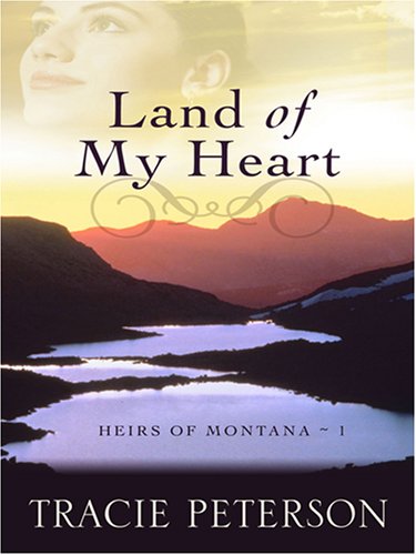 Land of My Heart by Tracie Peterson