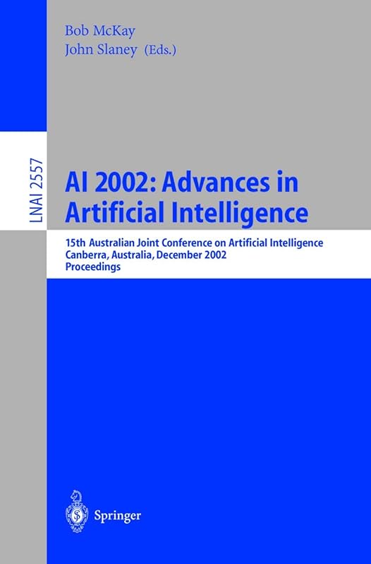 AI 2002: Advances in Artificial Intelligence by Bob McKay