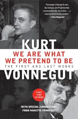 We Are What We Pretend To Be: The First and Last Works