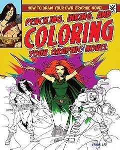 Penciling, Inking, and Coloring Your Graphic Novel (How to Draw Your Own Graphic Novel (Powerkids))
