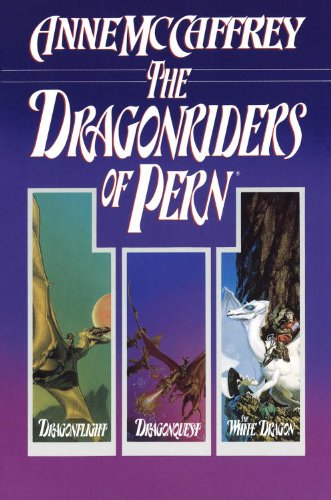 The Dragonriders of Pern: Dragonflight, Dragonquest, and The White Dragon by Anne McCaffrey