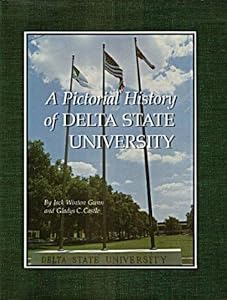 A pictorial history of Delta State University by Jack Winton Gunn