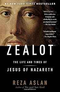 Zealot: The Life and Times of Jesus of Nazareth