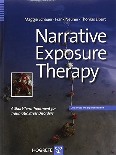 Narrative Exposure Therapy: A Short-Term Treatment for Traumatic Stress Disorders by Maggie Schauer