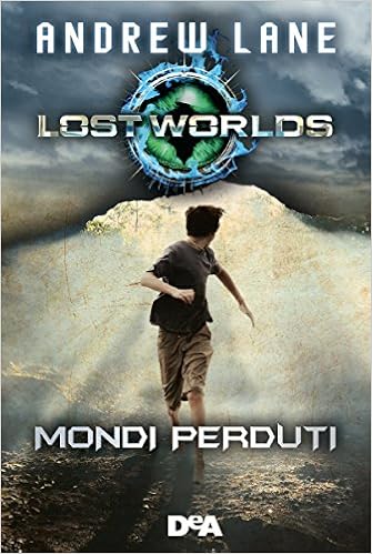 Andrew Lane - Mondi perduti. Lost Worlds (2016)