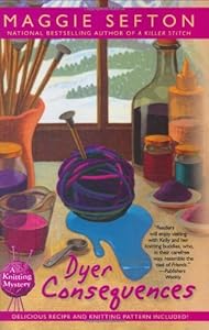 Dyer Consequences (Knitting Mysteries, No. 5)