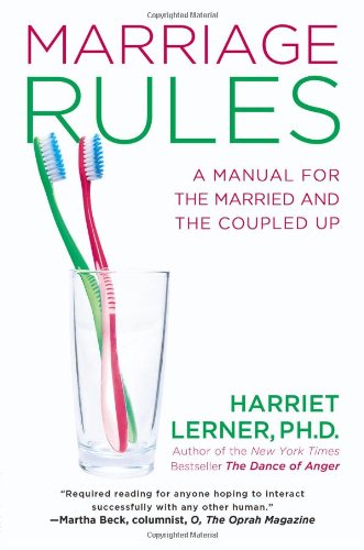Marriage Rules: A Manual for the Married and the Coupled Up by Harriet Lerner