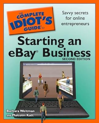The Complete Idiot's Guide to Starting an Ebay Business, 2nd Edition