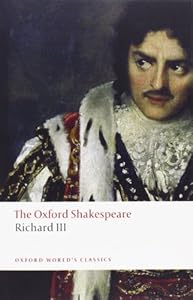 The Tragedy of King Richard III: The Oxford Shakespeare The Tragedy of King Richard III