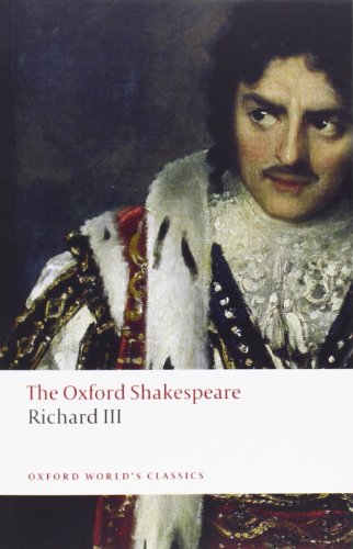 The Tragedy of King Richard III: The Oxford Shakespeare The Tragedy of King Richard III by William Shakespeare
