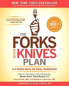 The Forks Over Knives Plan: How to Transition to the Life-Saving, Whole-Food, Plant-Based Diet by Marah Stets