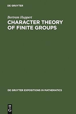 Character Theory of Finite Groups (De Gruyter Expositions in Mathematics Book 25)