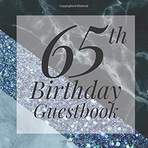 65th Birthday Guestbook: Light Blue Glitter Black Marble Geometric Guest Book- Elegant 65 Birthday Wedding Anniversary Party Signing Message Book - ... Keepsake Present - Special Memories Ideas by Once Upon A Time Guestbooks