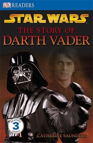 "Star Wars" the Story of Darth Vader by Catherine Saunders