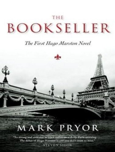 The Bookseller: The First Hugo Marston Novel by Mark Pryor