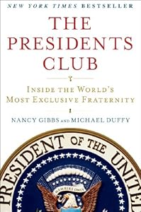 The Presidents Club: Inside the World's Most Exclusive Fraternity