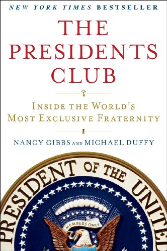 The Presidents Club: Inside the World's Most Exclusive Fraternity by Nancy Gibbs