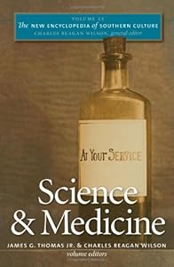 The New Encyclopedia of Southern Culture: Volume 22: Science and Medicine
