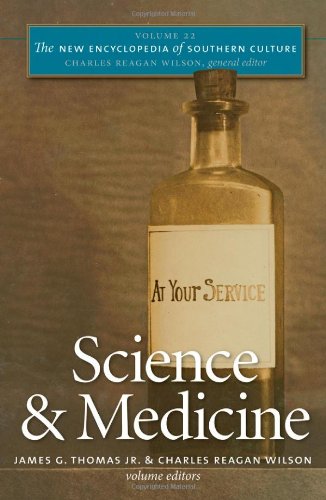 The New Encyclopedia of Southern Culture: Volume 22: Science and Medicine by James Thomas