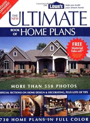 The New Ultimate Book of Home Plans: Lowe's Branded