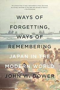 Ways of Forgetting, Ways of Remembering: Japan in the Modern World