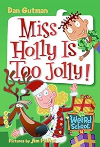 My Weird School #14: Miss Holly Is Too Jolly!