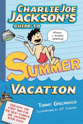 Charlie Joe Jackson's Guide to Summer Vacation by Tommy Greenwald