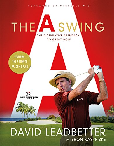 The A Swing: The Alternative Approach to Great Golf by David Leadbetter 
			
			
		
		
		
       	 
       		
       			,